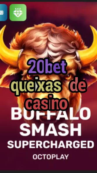 20bet queixas de casino-w4cy2mdjlx2bf.com